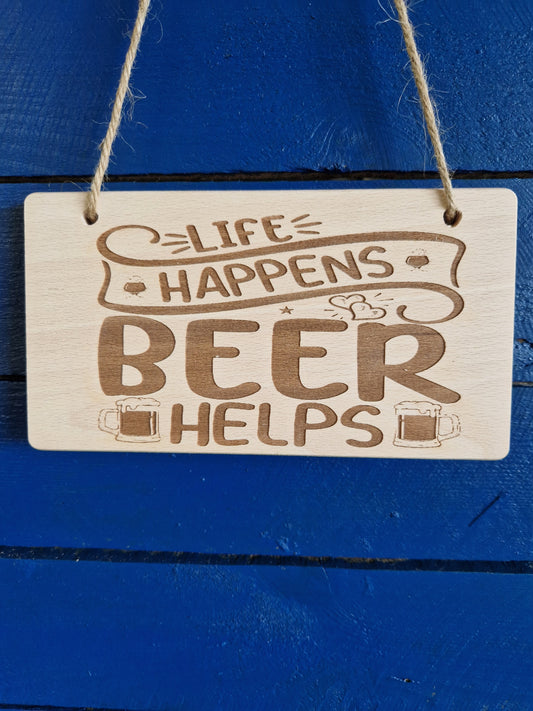 Holzschild Buche "Life Happens Beer helps"
