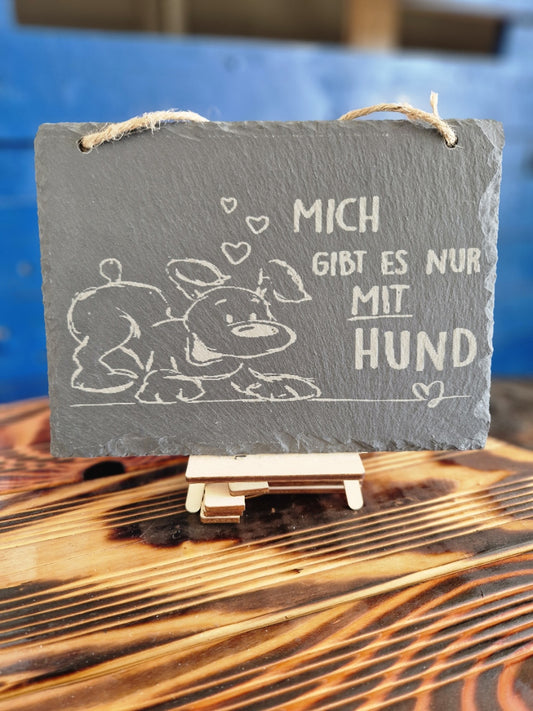 Schiefer-Schild Eckig " Mich gibt es nur mit Hund "