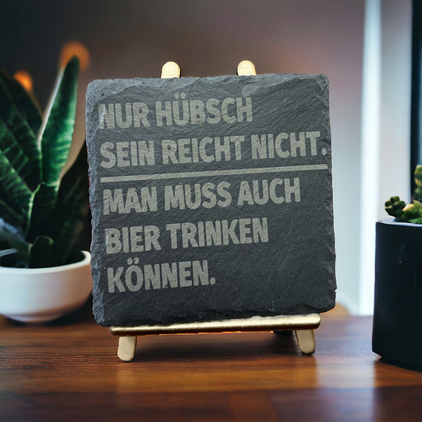 Schieferuntersetzer "Nur hübsch sein reicht nicht. Man muss auch trinken können."