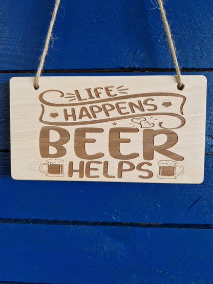 Holzschild Buche "Life Happens Beer helps"