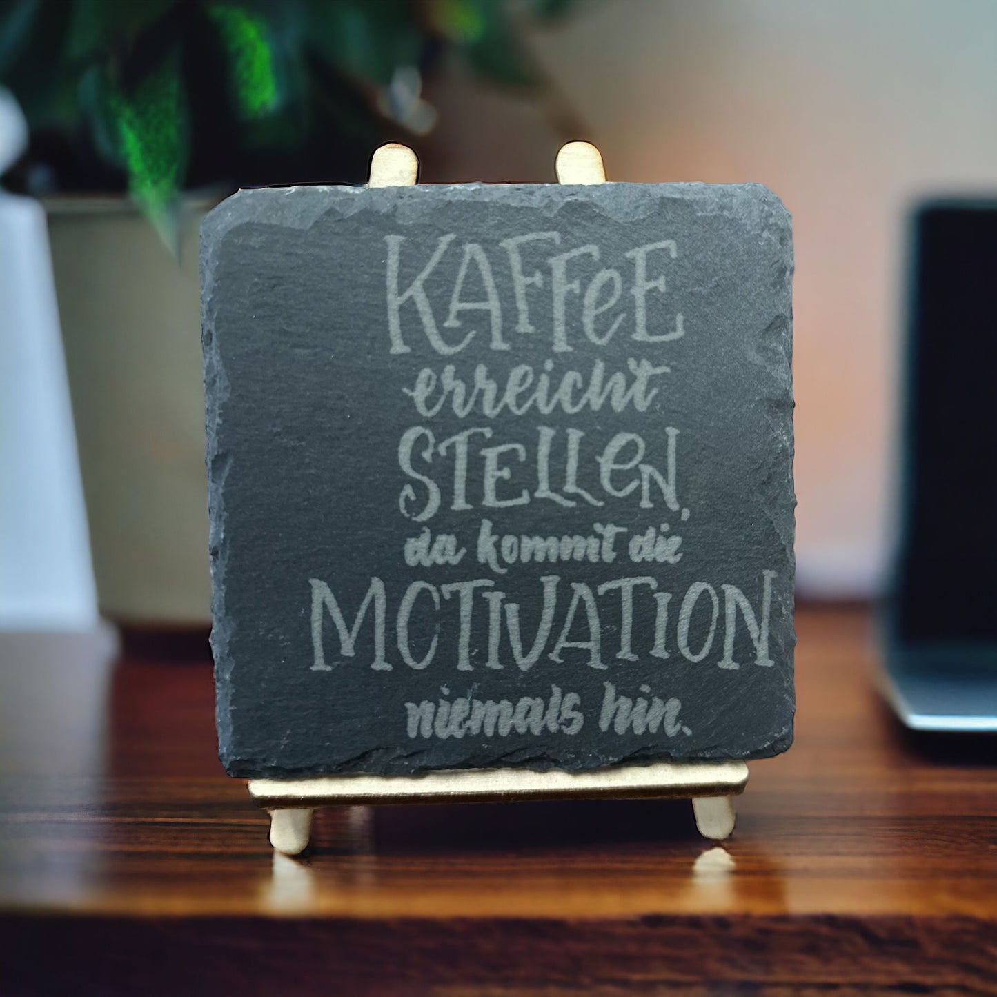 Schieferuntersetzer "Kaffee erreicht stellen, da kommt die Motivation niemals hin."