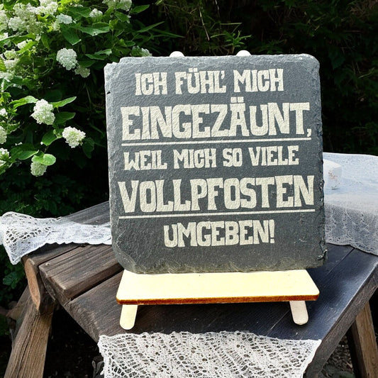 Schieferuntersetzer "Ich fühle mich eingezäunt ....."