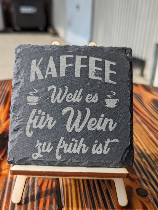 Schiefer Untersetzer "Kaffee weil es für Wein zu früh ist"