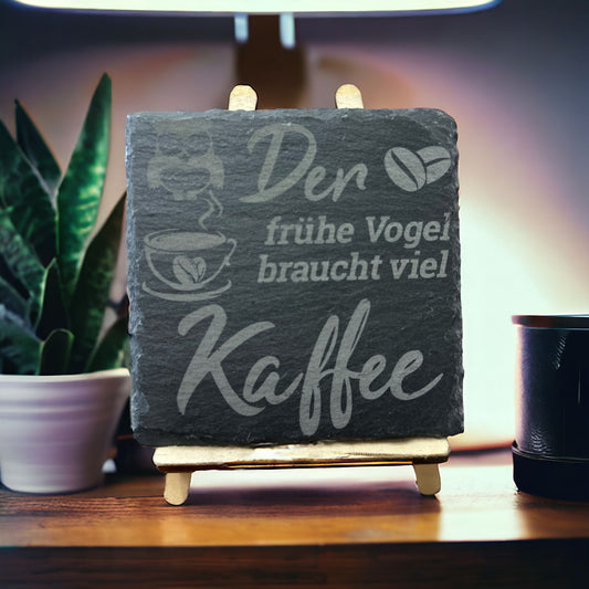 Schieferuntersetzer "Der frühe Vogel bracht viel Kaffee"