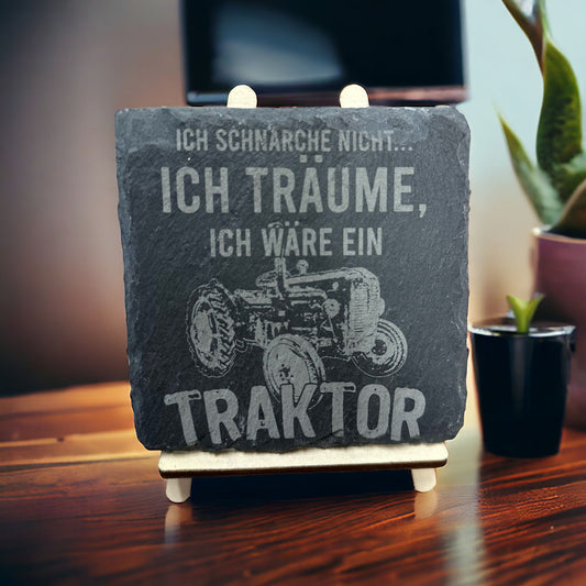 Schiefer Untersetzer "Ích schnarche nicht.. Ich träume ich wäre ein Traktor"